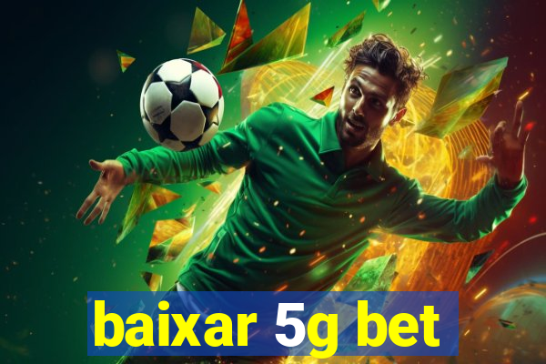 baixar 5g bet